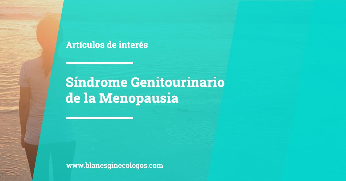 Síndrome Genitourinario de la Menopausia